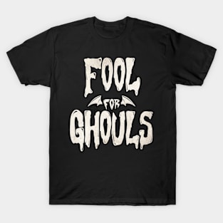 Fool for Ghouls (White design) T-Shirt